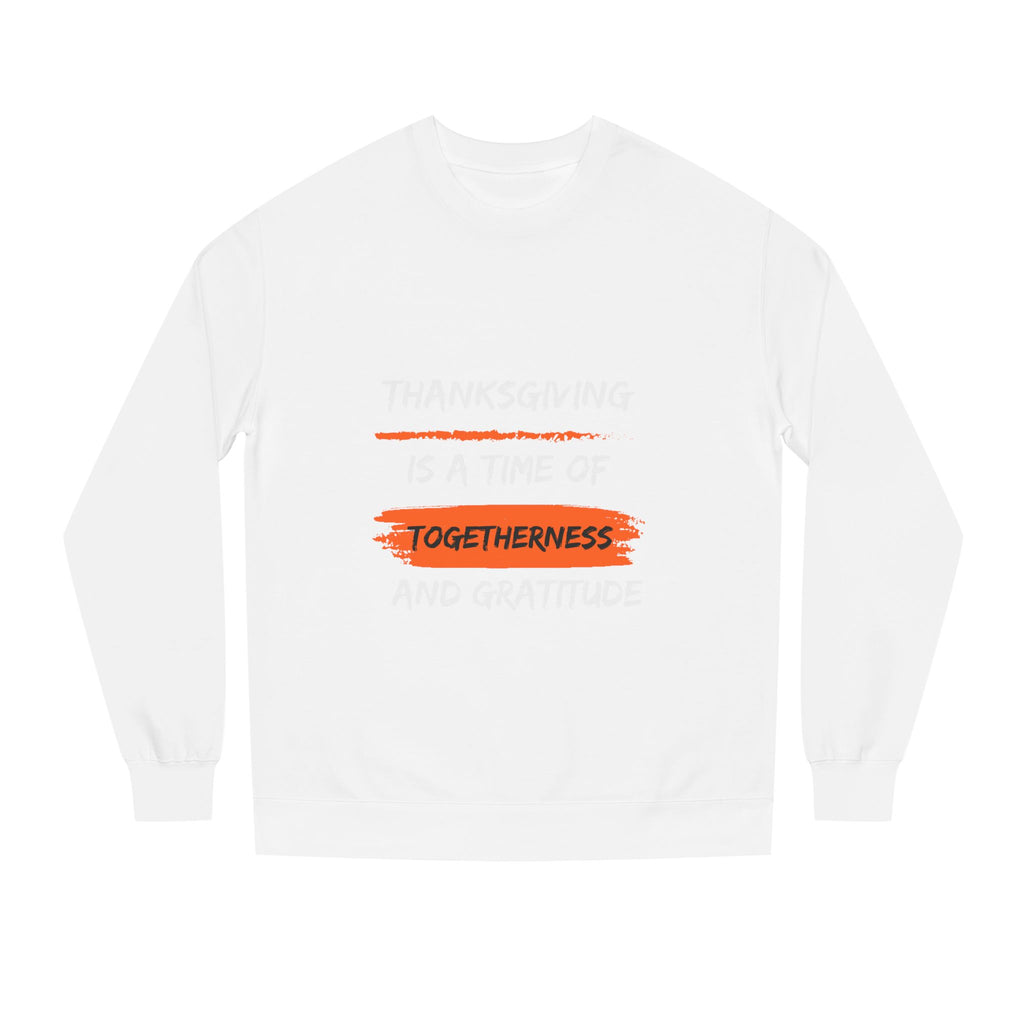 Togetherness Sweatshirt — Thanksgiving Gratitude Crewneck