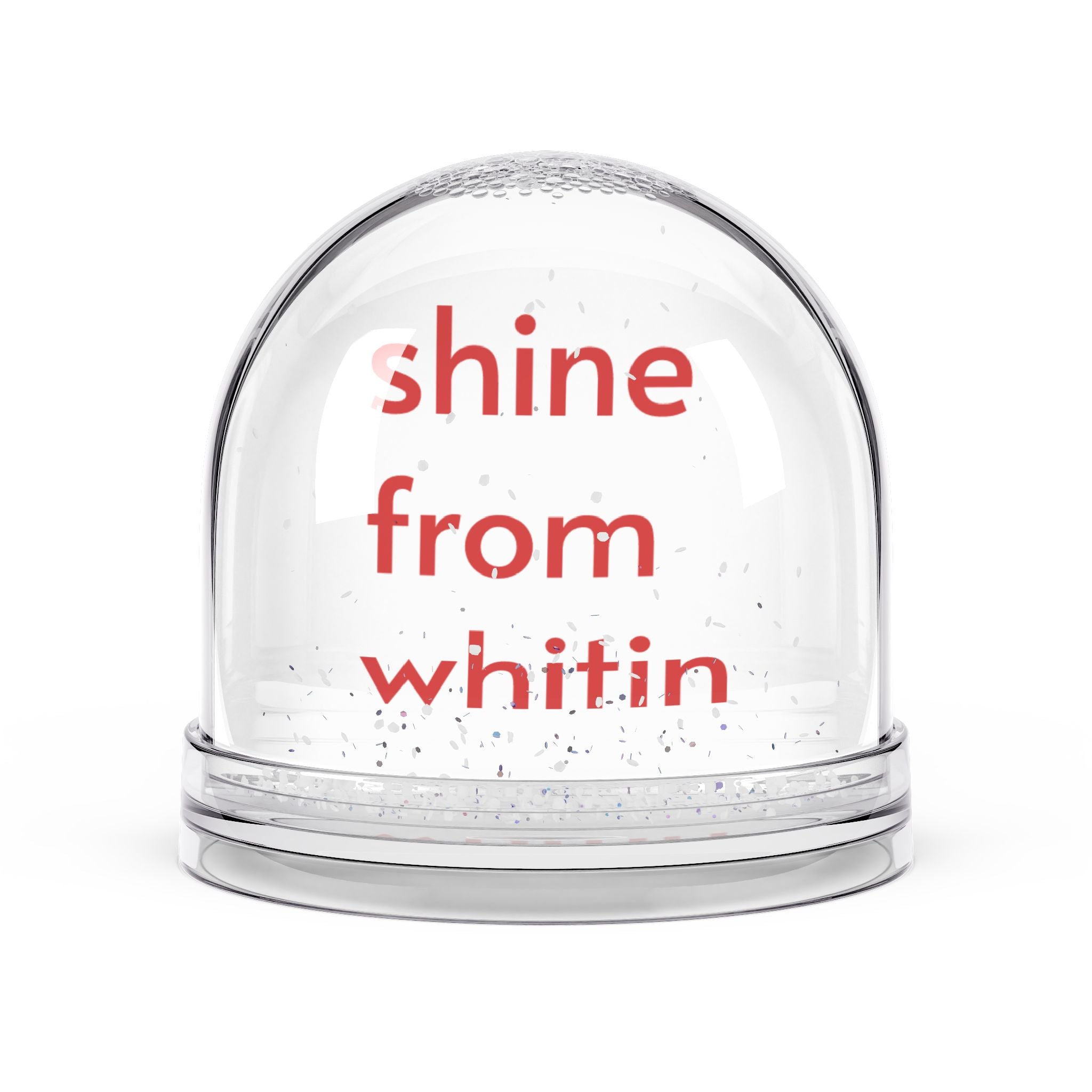 Snow Globe – “Shine From Whitin” Inspirational Mini Snow Globe