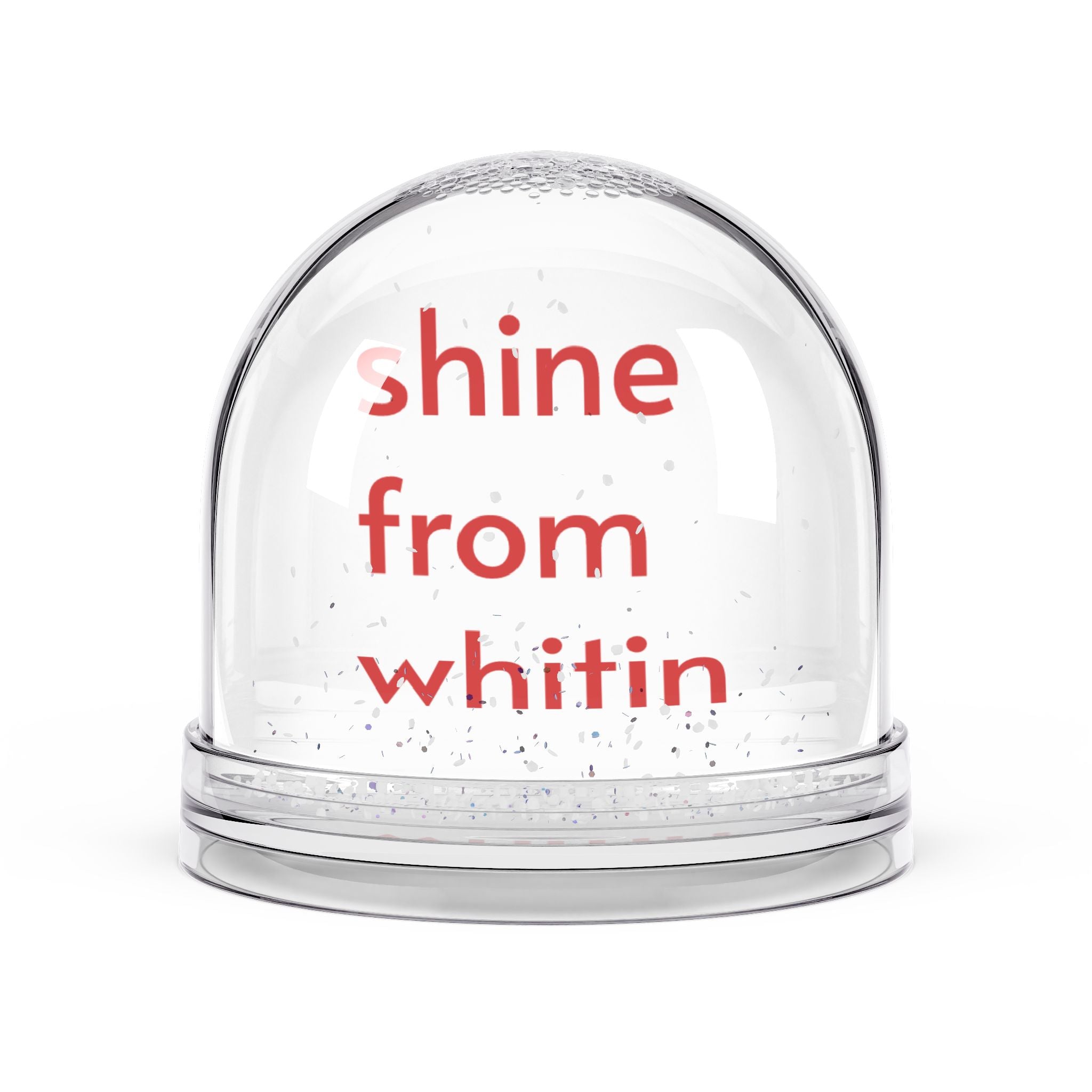 Snow Globe – “Shine From Whitin” Inspirational Mini Snow Globe